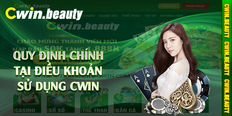 Quy định chính tại điều khoản sử dụng Cwin