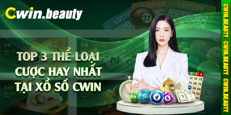 Top 3 thể loại cược hay nhất tại xổ số Cwin